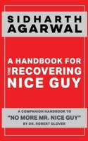 A Handbook For The Recovering Nice Guy