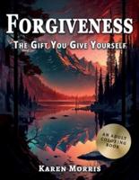 Forgiveness - The Gift You Give Yourself