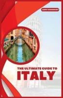 The Ultimate Guide To Italy