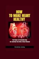 How to Make Heart Healthy