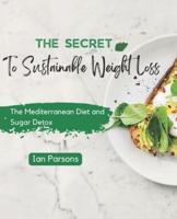 The Secret to Sustainable Weight Loss