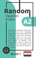 Random Egyptian Arabic A2 (Book 1)