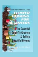 Flower Farming for Beginners