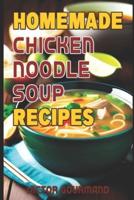 Homemade Chicken Noodle Soup Recipes