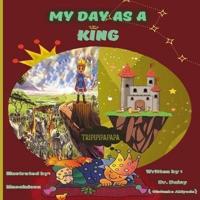 My Day As A King