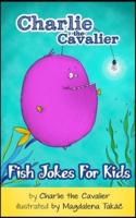 Fish Joke Book by Charlie the Cavalier