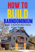 How to Build a Barndominium