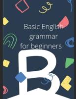 Basic English Grammar. For Beginner Students.