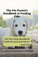 The Pet Parent's Handbook to Feeding Fido
