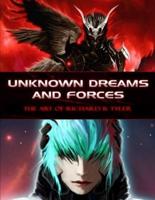 Unknown Dreams and Forces