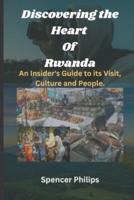 Discovering the Heart Of Rwanda