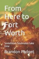 From Here to Fort Worth