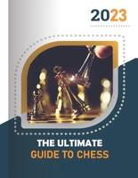 The Ultimate Guide to Chess