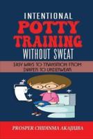 Intentional Potty Training Without Sweat