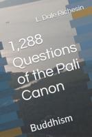 1,288 Questions of the Pali Canon