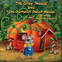 The Gray Mouse and the Pumpkin Patch House