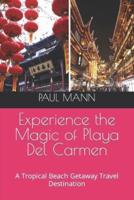 Experience the Magic of Playa Del Carmen