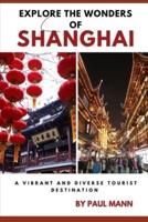 Explore the Wonders of Shanghai