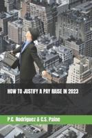 How to Justify a Pay Raise in 2023
