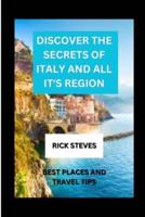 Discover the Secrets of Italy and All It's Region