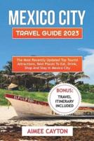 Mexico City Travel Guide 2023
