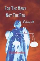 For The Many Not The Few Volume 28