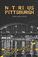 Notorious Pittsburgh