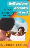 Reflections of God's Word 31 Day Devotional Volume 1