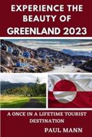 Experience the Beauty of Greenland 2023