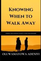 Knowing When to Walk Away
