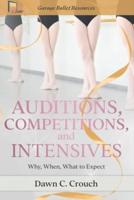 Auditions, Competitions, and Intensives
