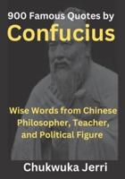900 Famous Quotes by Confucius