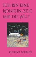 Ich Bin Eine Königin, Zeig Mir Die Welt