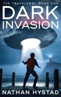 Dark Invasion (The Travelers Book One)