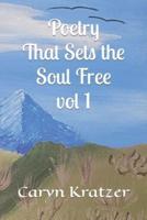 Poetry That Sets the Soul Free Vol. 1