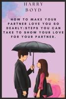 How To Make Your Partner Love You So Dearly