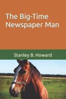 The Big-Time Newspaper Man