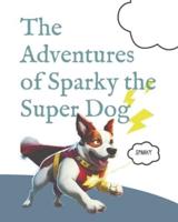 The Adventures of Sparky the Super Dog