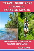 ( Travel Guide 2023) A Tropical Paradise Awaits