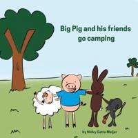 Big Pig and His Friends Go Camping