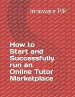 How to Start and Successfully Run an Online Tutor Marketplace