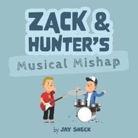 Zack & Hunter's Musical Mishap