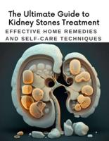 The Ultimate Guide to Kidney Stones Treatment