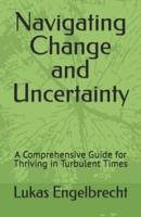 Navigating Change and Uncertainty