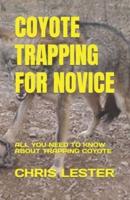 Coyote Trapping for Novice