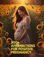 500+ Affirmations for Positive Pregnancy