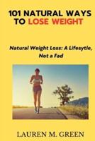 101 Natural Ways to Lose Weight