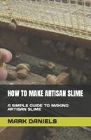 How to Make Artisan Slime