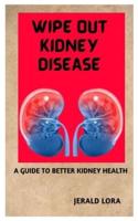 Wipe Out Kidney Diseases