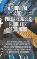 A Survival and Preparedness Guide for Beginners